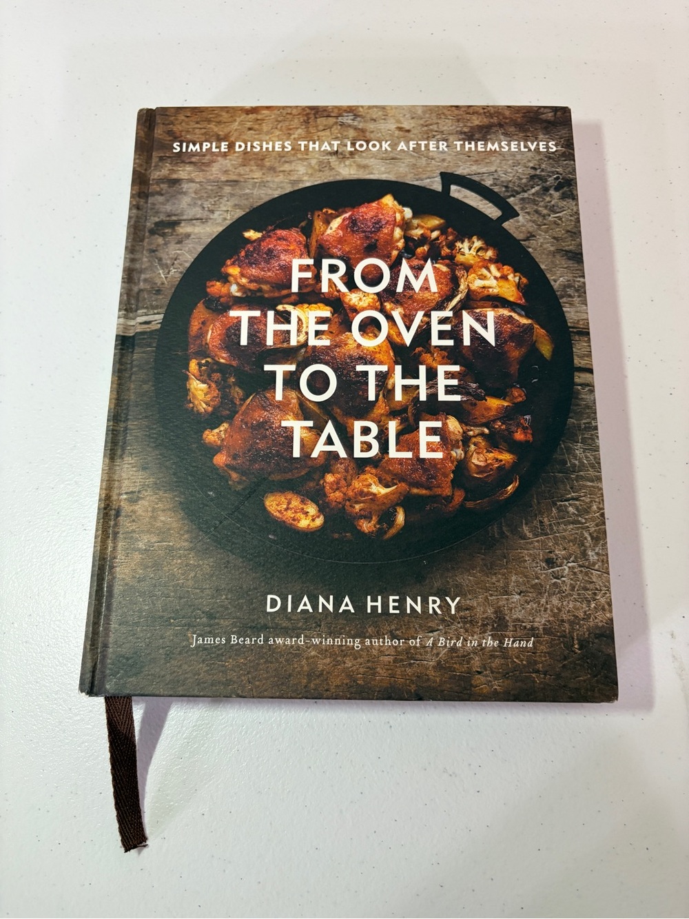 Diana Henry From the Oven to the Table Hardcover 2019 Illustrated Cookbook